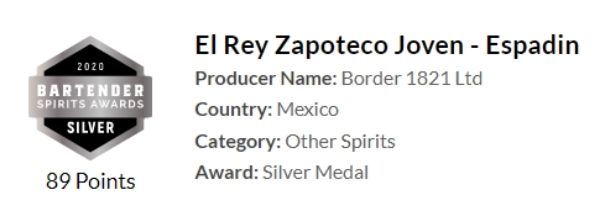 El Rey Zapoteco won 89 points, a silver medal at the 2020 Bartenders Spirits Awards