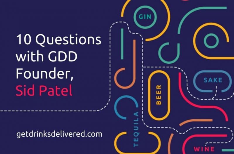 Photo for: 10 Questions With GetDrinksDelivered.com Founder, Sid Patel